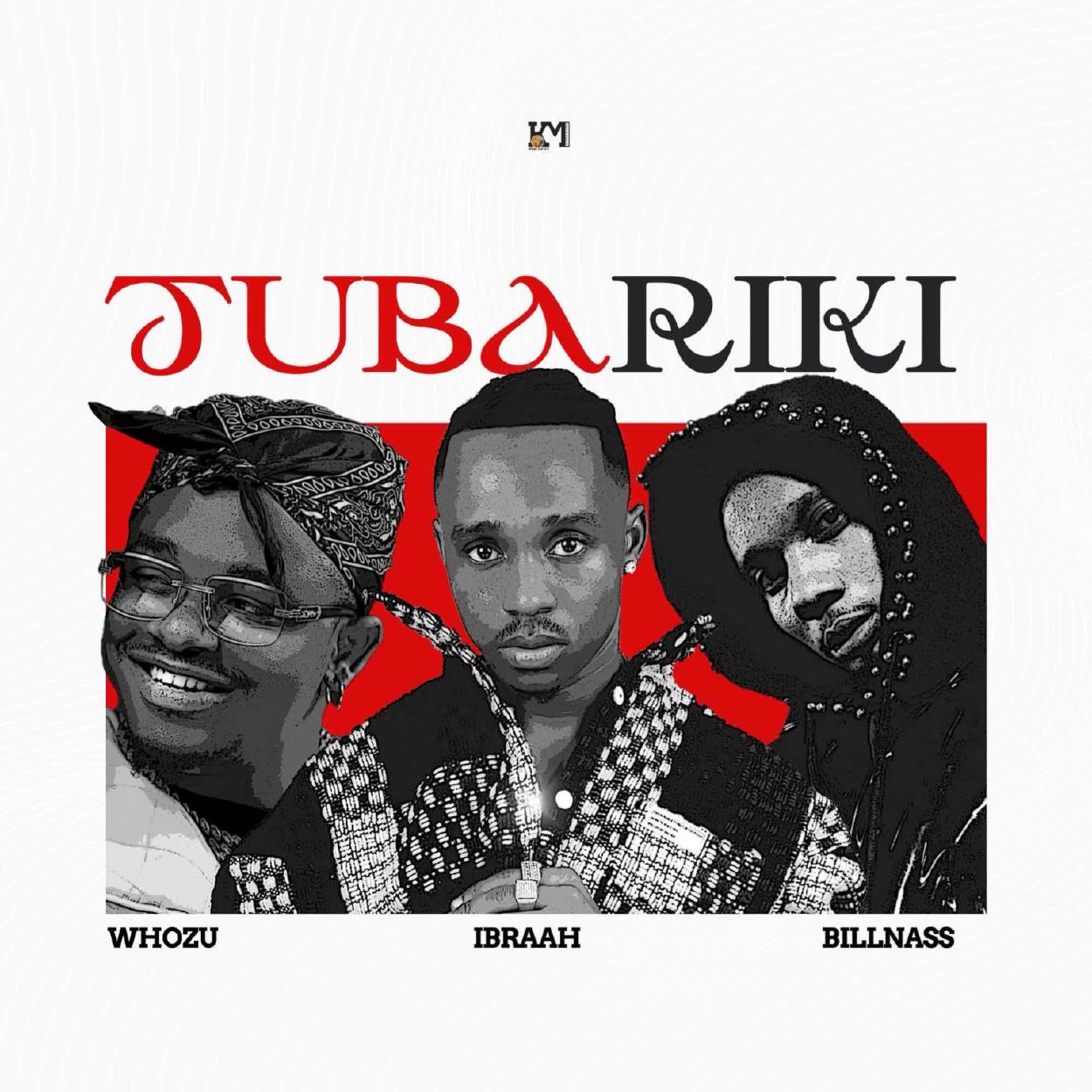 Audio:_Ibraah_x_Billnass_x_Whozu_Tubariki